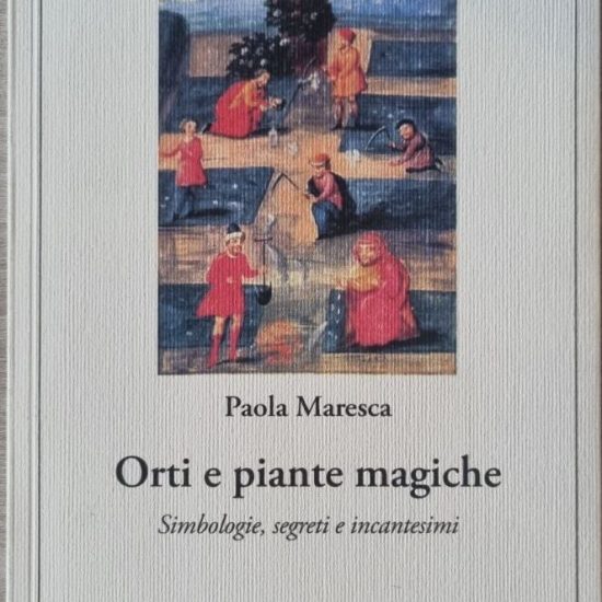 Orti e piante magiche, libro di Paola Maresca